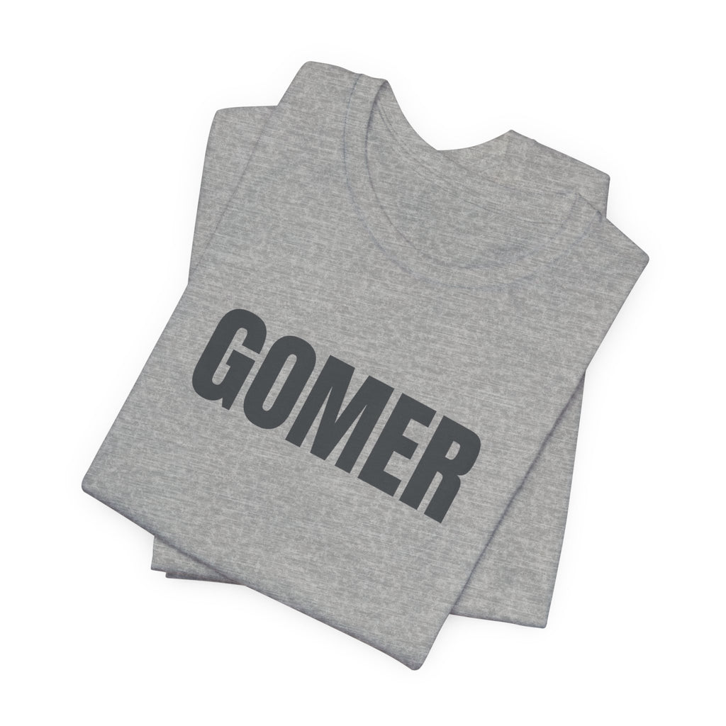 GOMER Tee